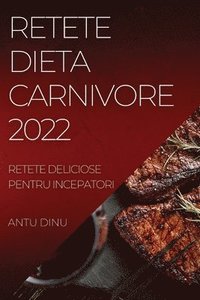 bokomslag Retete Dieta Carnivore 2022