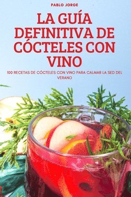 bokomslag La Gua Definitiva de Ccteles Con Vino