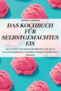 bokomslag Das Kochbuch Fr Selbstgemachtes Eis