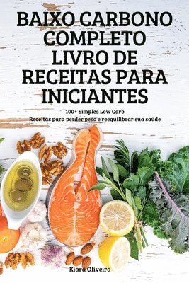 bokomslag Baixo Carbono Completo Livro de Receitas Para Iniciantes