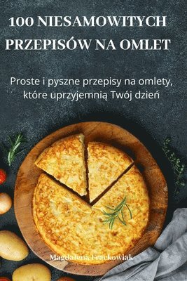 bokomslag 100 Niesamowitych Przepisw Na Omlet