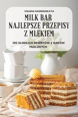 bokomslag Milk Bar Najlepsze Przepisy Z Mlekiem