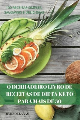 bokomslag O Derradeiro Livro de Receitas de Dieta Keto Para Mais de 50