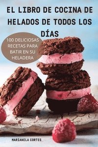 bokomslag El Libro de Cocina de Helados de Todos Los Das