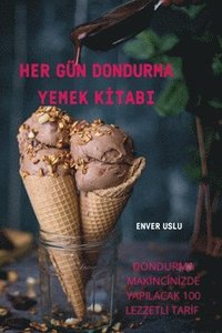 bokomslag Her Gn Dondurma Yemek K&#304;tabi