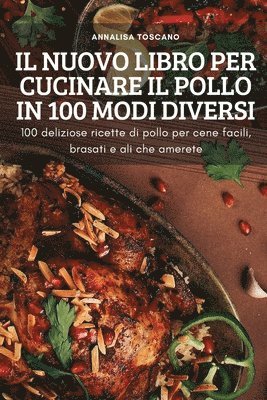 Il Nuovo Libro Per Cucinare Il Pollo in 100 Modi Diversi 1