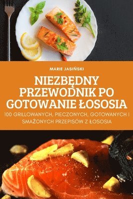 bokomslag Niezb&#280;dny Przewodnik Po Gotowanie Lososia