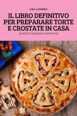 Lisa Alfonso, LISA ALFONSO - Libro Definitivo Per Preparare Torte E Crostate in Casa, Häftad