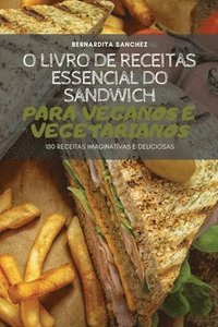 bokomslag O Livro de Receitas Essencial Do Sandwich Para Veganos E Vegetarianos