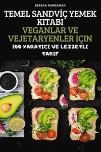 bokomslag Temel Sandv&#304; Yemek Kitabi Veganlar Ve Vejetaryenler Iin
