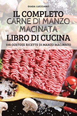 bokomslag Il Completo Carne Di Manzo Macinata Libro Di Cucina