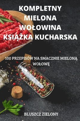 Bluszcz Zielony, BLUSZCZ ZIELONY - Kompletny Mielona Wolowina KsiĄŻka Kucharska, Häftad