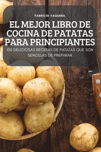 bokomslag El Mejor Libro de Cocina de Patatas Para Principiantes