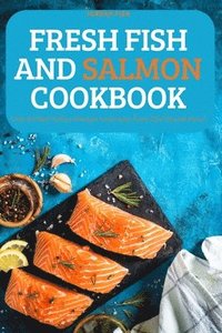 bokomslag Fresh Fish and Salmon Cookbook