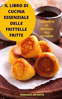 Il Libro Di Cucina Essenziale Delle Frittelle Fritte 1