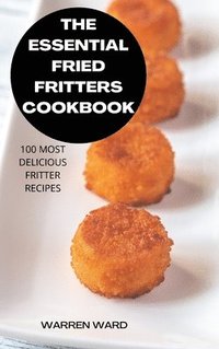 bokomslag The Essential Fried Fritters Cookbook