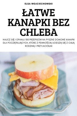 bokomslag Latwe Kanapki Bez Chleba