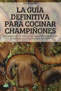 bokomslag La Gua Definitiva Para Cocinar Championes