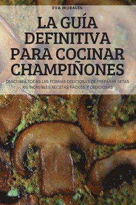 La Gua Definitiva Para Cocinar Championes 1