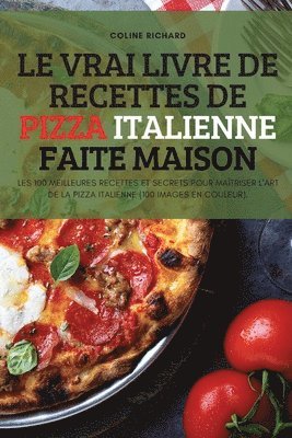 bokomslag Le Vrai Livre de Recettes de Pizza Italienne Faite Maison