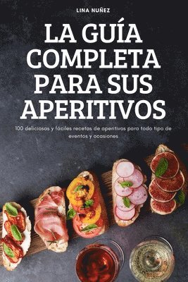 La Gua Completa Para Sus Aperitivos 1