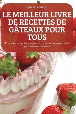 bokomslag Le Meilleur Livre de Recettes de Gteaux Pour Tous