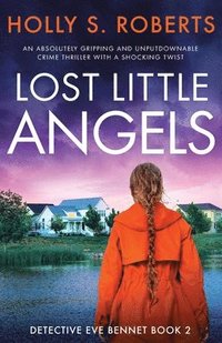 bokomslag Lost Little Angels: An absolutely gripping and unputdownable crime thriller with a shocking twist