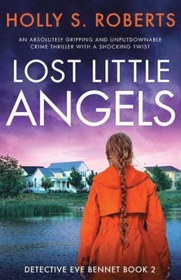 Lost Little Angels: An absolutely gripping and unputdownable crime thriller with a shocking twist 1