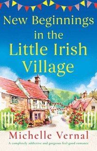 bokomslag New Beginnings in the Little Irish Village