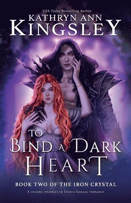 Kathryn Ann Kingsley - To Bind a Dark Heart, Häftad