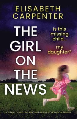 Elisabeth Carpenter - Girl on the News, Häftad