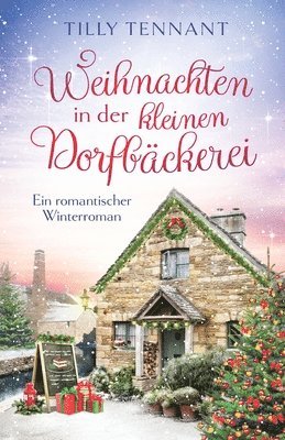 Tilly Tennant - Weihnachten in der kleinen Dorfbäckerei, Häftad