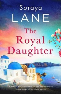 bokomslag The Royal Daughter: A completely unputdownable and heartbreaking page-turner full of family secrets