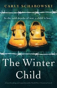 bokomslag The Winter Child: A heartbreaking and unputdownable World War 2 historical novel