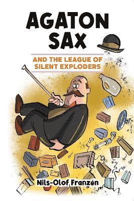 Agaton Sax and the League of Silent Exploders 1