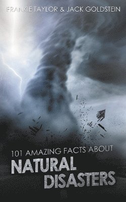101 Amazing Facts about Natural Disasters 1