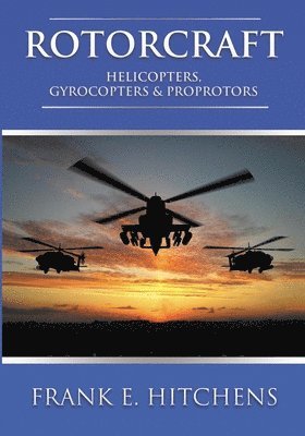 Rotorcraft: Helicopters, Gyrocopters, and Proprotors 1