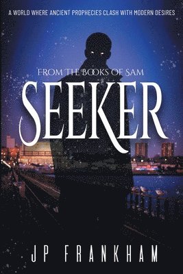 bokomslag Seeker: A World Where Ancient Prophecies Clash with Modern Desires
