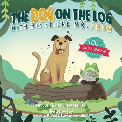 Andrew Walker - Dog on the Log with His Friend Mr Frog, Häftad