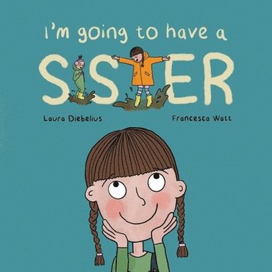 Laura Diebelius - I'm Going to Have a Sister: A Picture Book for Growing Families, Häftad