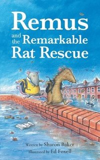 bokomslag Remus and the Remarkable Rat Rescue: An Amazing Animal Adventure for Early Readers