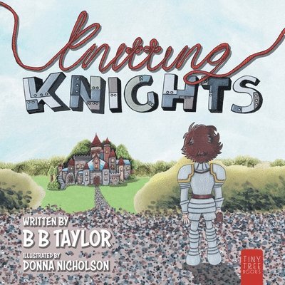 Knitting Knights: A Crafty and Creative Tale of Trials and Trolls for Children Aged 5 to 7