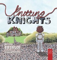bokomslag Knitting Knights: A Crafty and Creative Tale of Trials and Trolls for Children Aged 5 to 7