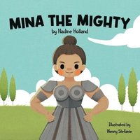 bokomslag Mina the Mighty: A Children's Story about the Power of Vulnerability