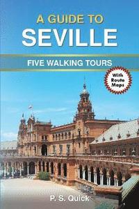 bokomslag Guide to Seville - Five Walking Tours