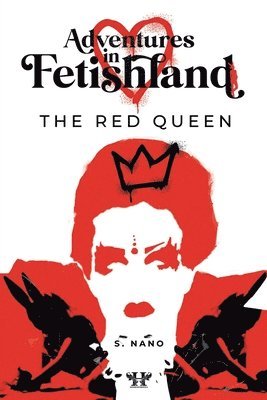 bokomslag Adventures in Fetishland - Volume 1: Book One: The Red Queen