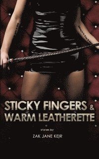 bokomslag Sticky Fingers & Warm Leatherette