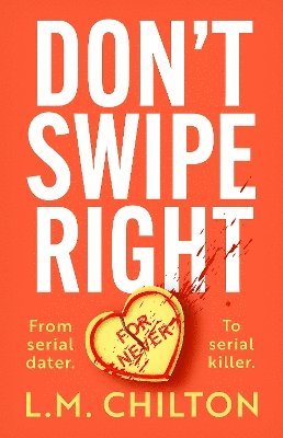 L. M. Chilton - Don't Swipe Right, Inbunden