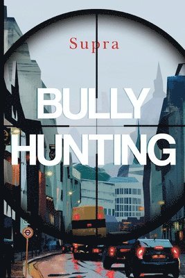 bokomslag Bully Hunting