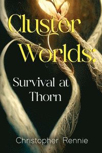 bokomslag Cluster Worlds: Survival at Thorn